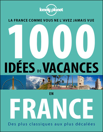 1000 Idees de Vacances en France